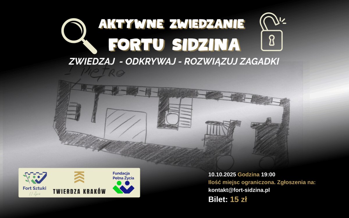 Aktywne zwiedzanie Fortu Sidzina. Zwiedzaj - odkrywaj - rozwiązuj zagadki. 10 października o 19, zgłoszenia: kontakt@fort-sidzina.pl, bilet: 15 zł. Logo Fundacji, Fortu i Twierdzy Kraków