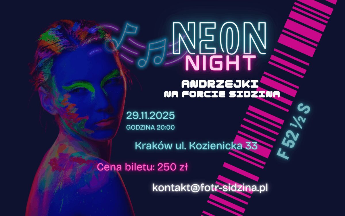 Neon Night Andrzejki na Forcie Sidzina 29.11.2025 godzina 20:00, Kraków , ul. Kozienicka 33, cena biletu 250 zł kontakt@fort-sidzina.pl
