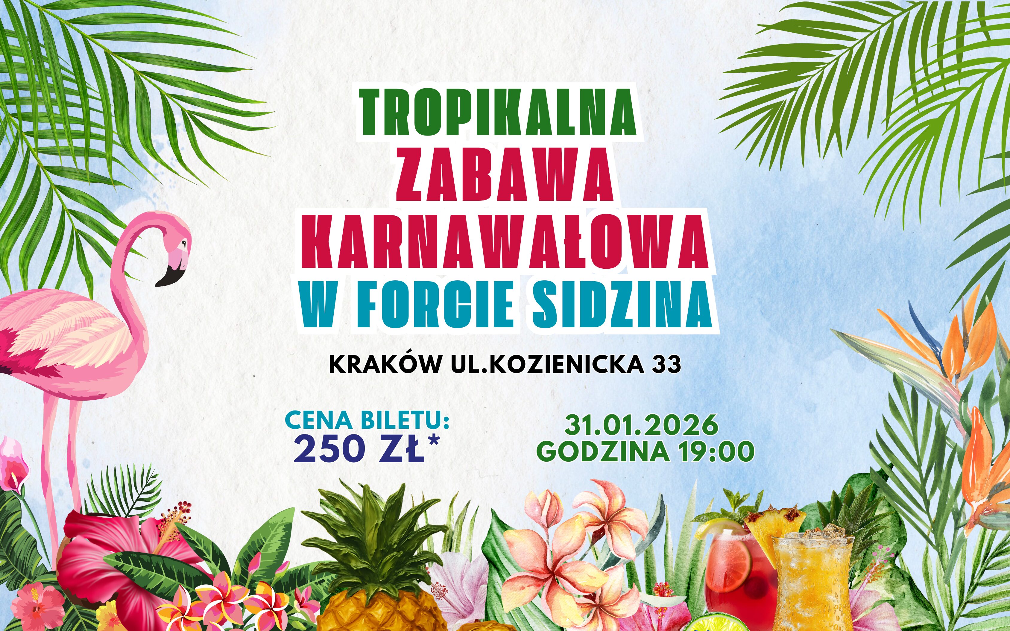 Tropikalna zabawa karnawałowa w Forcie Sidzina. Kraków ul. Koziemicka 33. Cena biletu 250 zł. 31.01.2026, godzina 19:00