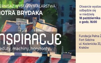 Wernisaż wystawy „Inspiracje – weduty, machiny, horyzonty…” Piotra Brydaka